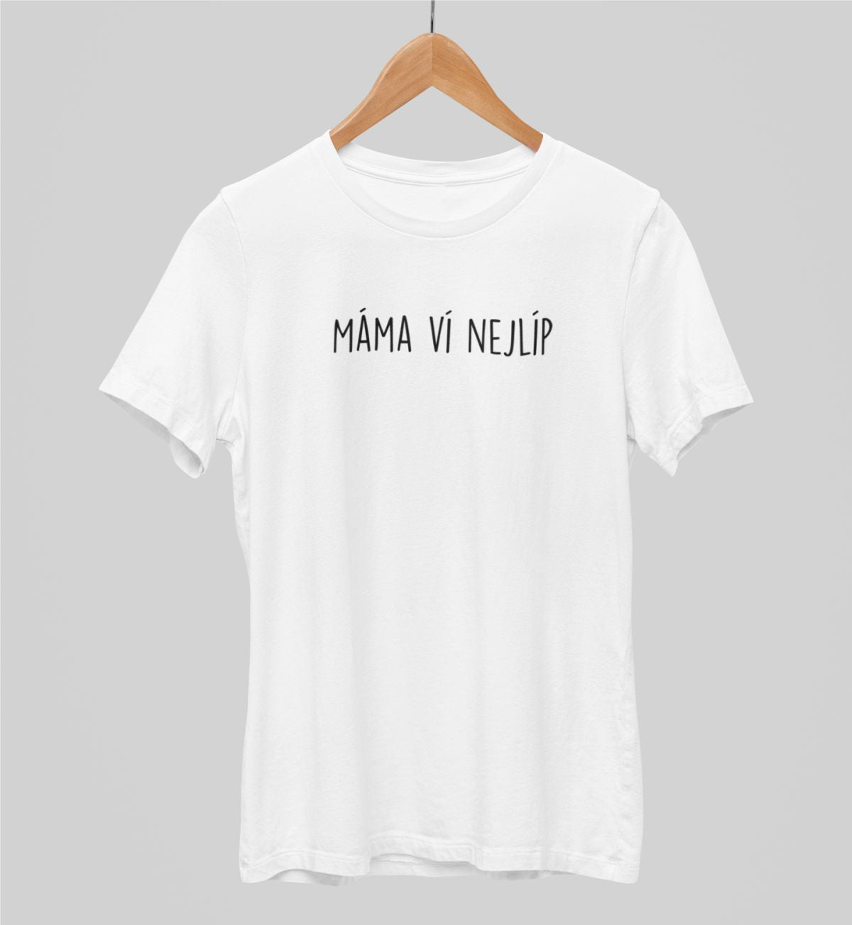 Bílé unisex tričko "Máma ví nejlíp"